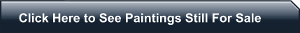 Click Here to See Paintings Still For Sale