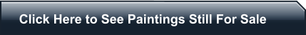 Click Here to See Paintings Still For Sale