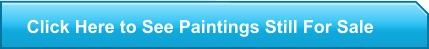 Click Here to See Paintings Still For Sale