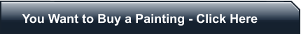 You Want to Buy a Painting - Click Here