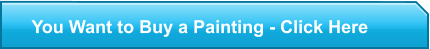 You Want to Buy a Painting - Click Here